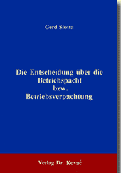 : Die Entscheidung über die Betriebspacht bzw. Betriebsverpachtung