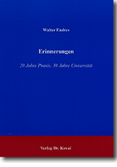 Lebenserinnerung: Erinnerungen: 20 Jahre Praxis, 30 Jahre Universität