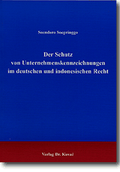 Dissertation: Der Schutz von Unternehmenskennzeichnungen im deutschen und indonesischen Recht