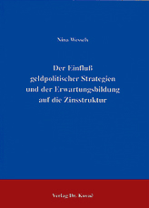 Doktorarbeit: Der Einfluß geldpolitischer Strategien und der Erwartungsbildung auf die Zinsstruktur