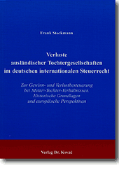 Dissertation: Verluste ausländischer Tochtergesellschaften im deutschen internationalen Steuerrecht