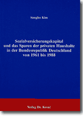 Sozialversicherungskapital und das Sparen der privaten Haushalte in der Bundesrepublik Deutschland von 1961 bis 1988 (Forschungsarbeit)