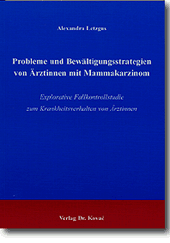 Probleme und Bewältigungsstrategien von Ärztinnen mit Mammakarzinom (Dissertation)
