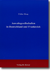 Dissertation: Anwaltsgesellschaften in Deutschland und Frankreich