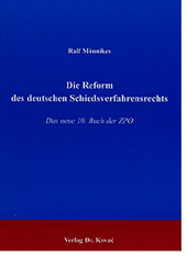 Die Reform des deutschen Schiedsverfahrensrechts (Doktorarbeit)