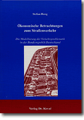 Ökonomische Betrachtungen zum Straßenverkehr (Doktorarbeit)