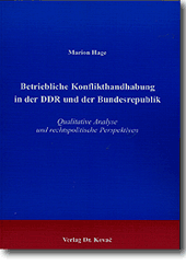 Doktorarbeit: Betriebliche Konflikthandhabung in der DDR und der Bundesrepublik