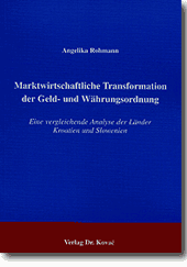 Marktwirtschaftliche Transformation der Geld- und Währungsordnung (Dissertation)