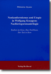 Dissertation: Nonkonformismus und Utopie in Wolfgang Koeppens Nachkriegsromantrilogie