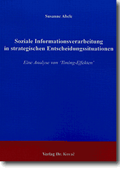 Doktorarbeit: Soziale Informationsverarbeitung in strategischen Entscheidungssituationen