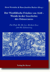 Festschrift: Der Westfälische Frieden von 1648 - Wende in der Geschichte des Ostseeraums