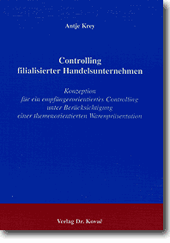 Controlling filialisierter Handelsunternehmen (Dissertation) Controlling filialisierter Handelsunternehmen (Dissertation)
