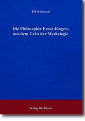 Die Philosophie Ernst Jüngers aus dem Geist der Mythologie (Diplomarbeit)