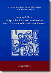 Frau und Mann in Sprache, Literatur und Kultur des slavischen und baltischen Raumes (Studie)
