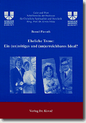 Eheliche Treue: Ein (un)nötiges und (un)erreichbares Ideal? (Diplomarbeit) Eheliche Treue: Ein (un)nötiges und (un)erreichbares Ideal? (Diplomarbeit)