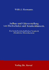 Aufbau und Gütererstellung von Hochschulen/Krankenhäusern (Forschungsarbeit) Aufbau und Gütererstellung von Hochschulen/Krankenhäusern (Forschungsarbeit)