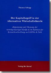 Dissertation: Der Kapitalbegriff in der Alternativen Wirtschaftstheorie