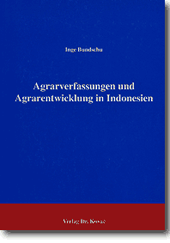 Argrarverfassung und Argrarentwicklung in Indonesien (Forschungsarbeit) Argrarverfassung und Argrarentwicklung in Indonesien (Forschungsarbeit)