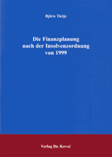Doktorarbeit: Die Finanzplanung nach der Insolvenzordnung von 1999