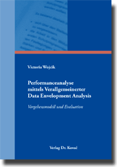 Dissertation: Performanceanalyse mittels Verallgemeinerter Data Envelopment Analysis