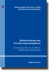 Festschrift: Risikoforschung und Versicherungsmanagement