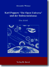 Karl Poppers ‘The Open Universe‘ und der Indeterminismus (Forschungsarbeit)