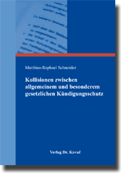 Dissertation: Kollisionen zwischen allgemeinem und besonderem gesetzlichen Kündigungsschutz