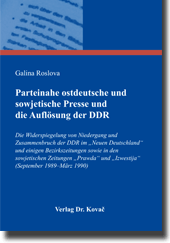  Doktorarbeit: Parteinahe ostdeutsche und sowjetische Presse und die Auflösung der DDR