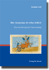 Der Anonymus de rebus bellicis (Dissertation) Der Anonymus de rebus bellicis (Dissertation)