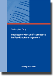 Dissertation: Intelligente Geschäftsprozesse im Feedbackmanagement