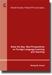 Seize the Day: New Perspectives on Foreign Language Learning and Teaching (Sammelband)