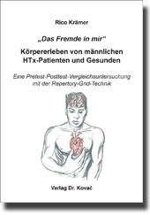 Forschungsarbeit: „Das Fremde in Mir“ – Körpererleben von männlichen HTx-Patienten und Gesunden