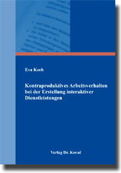 Dissertation: Kontraproduktives Arbeitsverhalten bei der Erstellung interaktiver Dienstleistungen