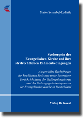Doktorarbeit: Seelsorge in der Evangelischen Kirche und ihre strafrechtlichen Rahmenbedingungen