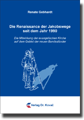 Doktorarbeit: Die Renaissance der Jakobswege seit dem Jahr 1990