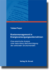 Kostenmanagement in Energieversorgungsunternehmen (Doktorarbeit) Kostenmanagement in Energieversorgungsunternehmen (Doktorarbeit)