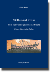 Alt-Thera und Kyrene – Zwei verwandte griechische Städte (Forschungsarbeit) Alt-Thera und Kyrene – Zwei verwandte griechische Städte (Forschungsarbeit)