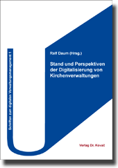 Stand und Perspektiven der Digitalisierung von Kirchenverwaltungen (Sammelband)