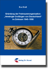 Doktorarbeit: Gründung der Freimaurerorganisation „Vereinigte Großlogen von Deutschland“ im Zeitraum 1945–1958