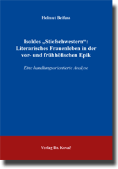 Forschungsarbeit: Isoldes „Stiefschwestern“: Literarisches Frauenleben in der vor- und frühhöfischen Epik