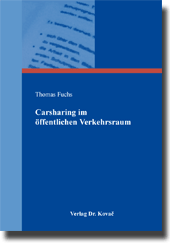 Carsharing im öffentlichen Verkehrsraum (Doktorarbeit) Carsharing im öffentlichen Verkehrsraum (Doktorarbeit)