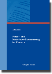 Patent- und Know-how-Lizenzvertrag im Konzern (Dissertation) Patent- und Know-how-Lizenzvertrag im Konzern (Dissertation)