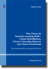 Dissertation: Was Cluster im Innersten zusammenhält – Cluster-Identifikation, Cluster Citizenship Behavior und Cluster-Fortbestand