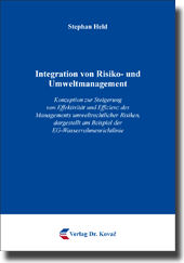 Integration von Risiko- und Umweltmanagement (Doktorarbeit) Integration von Risiko- und Umweltmanagement (Doktorarbeit)