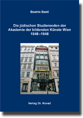 Die jüdischen Studierenden der Akademie der bildenden Künste Wien 1848–1948 (Forschungsarbeit) Die jüdischen Studierenden der Akademie der bildenden Künste Wien 1848–1948 (Forschungsarbeit)