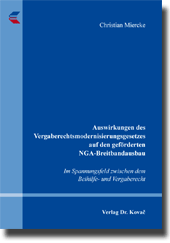 Auswirkungen des Vergaberechts­modernisierungs­gesetzes auf den geförderten NGA-Breitbandausbau (Dissertation)