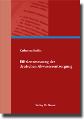 Effizienzmessung der deutschen Abwasserentsorgung (Doktorarbeit) Effizienzmessung der deutschen Abwasserentsorgung (Doktorarbeit)