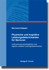 Dissertation: Physische und kognitive Leistungsdeterminanten für Senioren