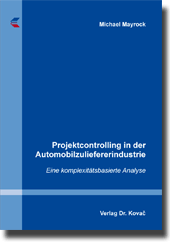 Projektcontrolling in der Automobilzuliefererindustrie (Dissertation)