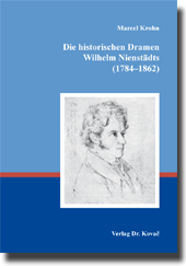 Doktorarbeit: Die historischen Dramen Wilhelm Nienstädts (1784–1862)